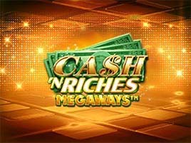 Cash 'N Riches Megaways. - Games Global