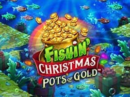 Fishin' Christmas Pots of Gold. - Games Global