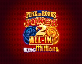 Fire and Roses Joker 2 All-In King Millions. - Games Global
