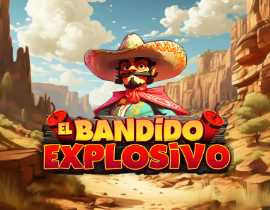 El Bandido Explosivo - MGA